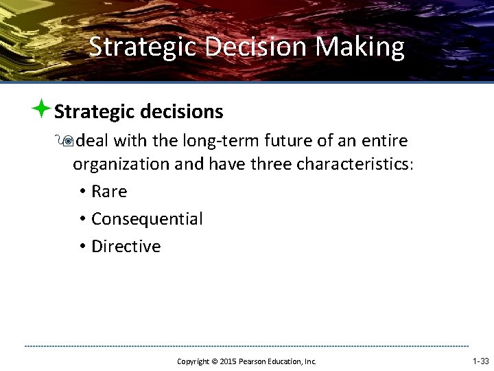 Strategic Decision Making ªStrategic decisions 9 deal with the long-term future of an entire