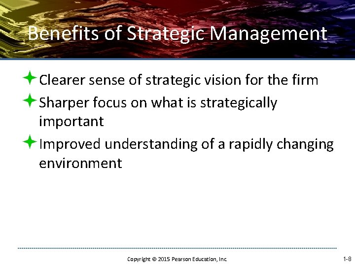 Benefits of Strategic Management ªClearer sense of strategic vision for the firm ªSharper focus