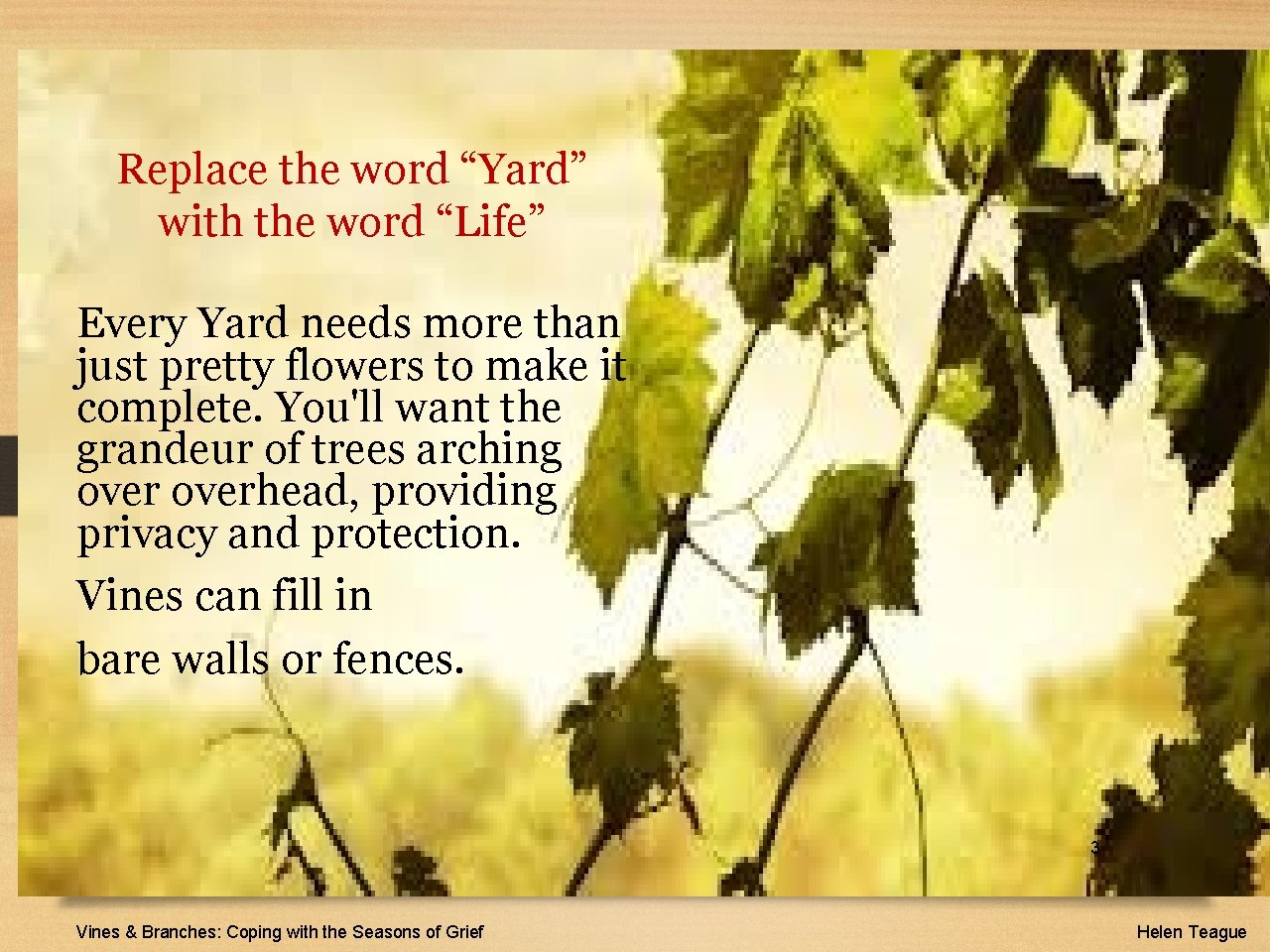 Replace the word “Yard” with the word “Life” Every Yard needs more than just