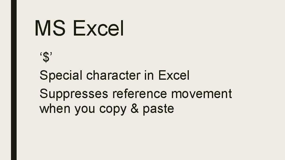 MS Excel ‘$’ Special character in Excel Suppresses reference movement when you copy &
