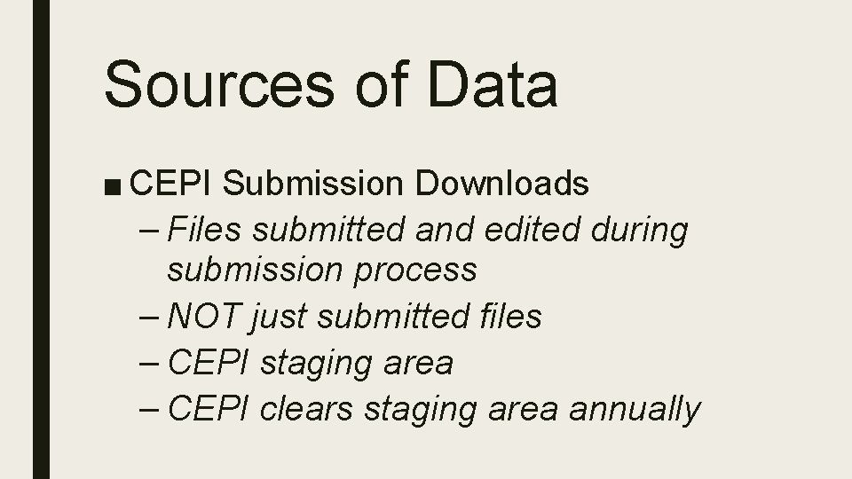 Sources of Data ■ CEPI Submission Downloads – Files submitted and edited during submission