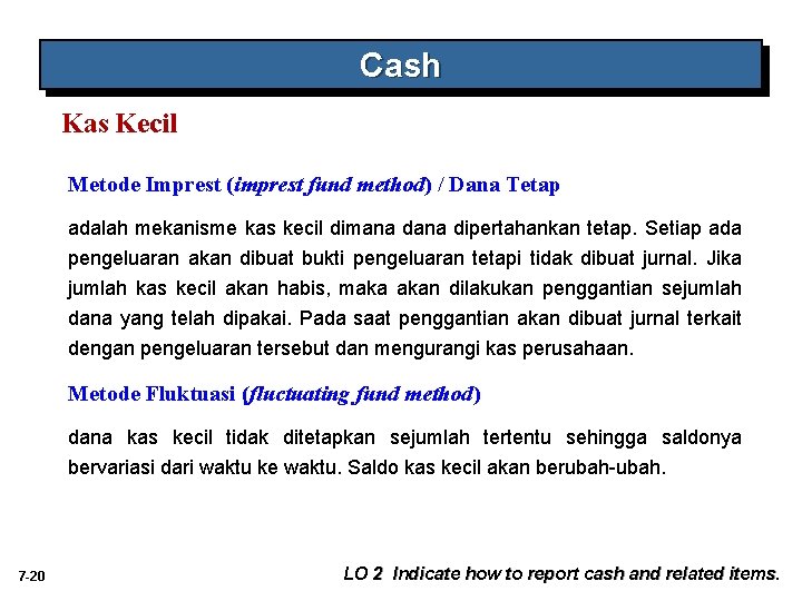 Cash Kas Kecil Metode Imprest (imprest fund method) / Dana Tetap adalah mekanisme kas