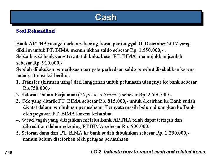 Cash Soal Rekonsiliasi Bank ARTHA mengeluarkan rekening koran per tanggal 31 Desember 2017 yang