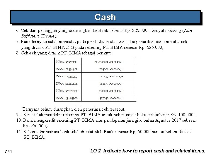 Cash 6. Cek dari pelanggan yang dikliringkan ke Bank sebesar Rp. 825. 000, -