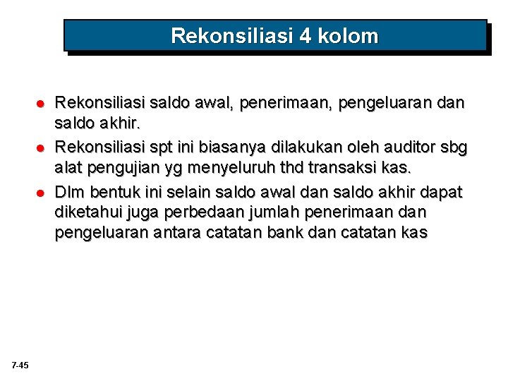 Rekonsiliasi 4 kolom l l l 7 -45 Rekonsiliasi saldo awal, penerimaan, pengeluaran dan