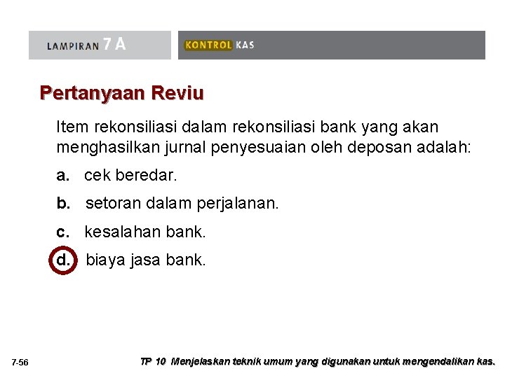Pertanyaan Reviu Item rekonsiliasi dalam rekonsiliasi bank yang akan menghasilkan jurnal penyesuaian oleh deposan