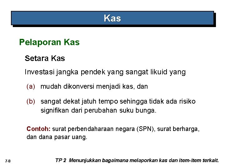 Kas Pelaporan Kas Setara Kas Investasi jangka pendek yang sangat likuid yang (a) mudah