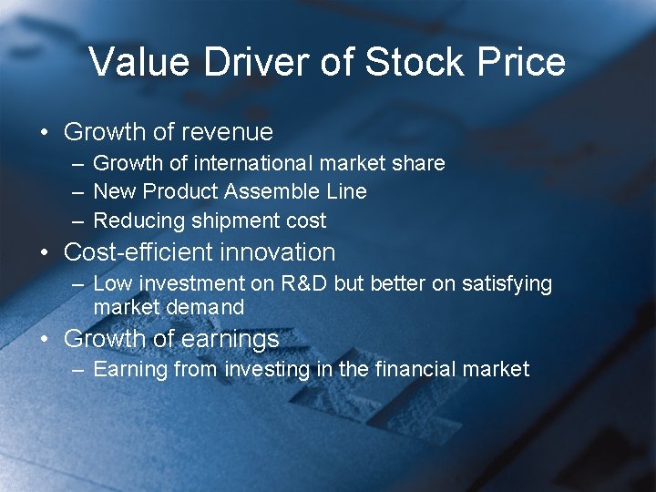 Value Driver of Stock Price • Growth of revenue – Growth of international market