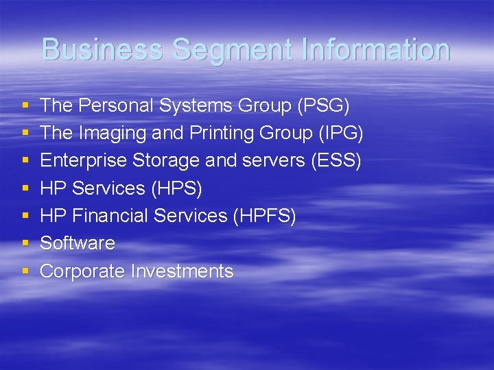 Business Segment Information § § § § The Personal Systems Group (PSG) The Imaging