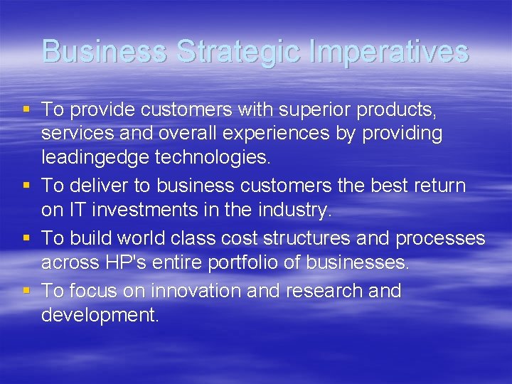 Business Strategic Imperatives § To provide customers with superior products, services and overall experiences