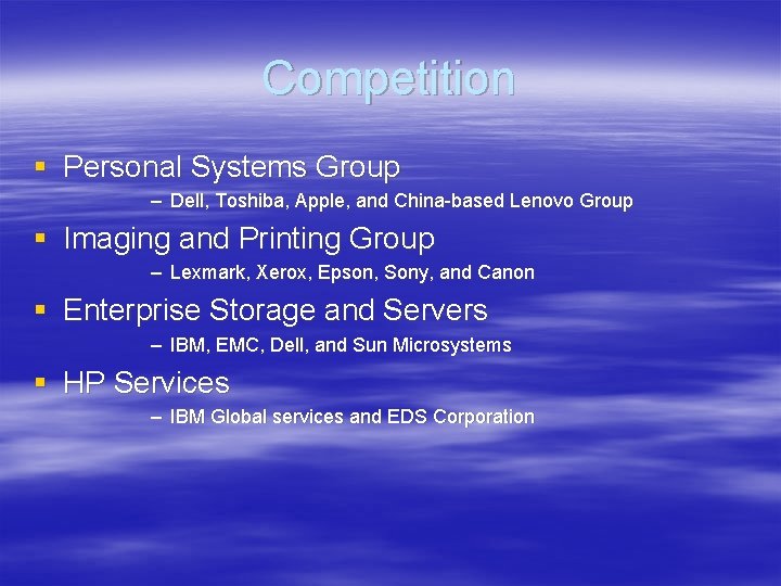 Competition § Personal Systems Group – Dell, Toshiba, Apple, and China-based Lenovo Group §