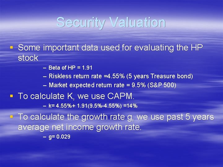 Security Valuation § Some important data used for evaluating the HP stock – Beta