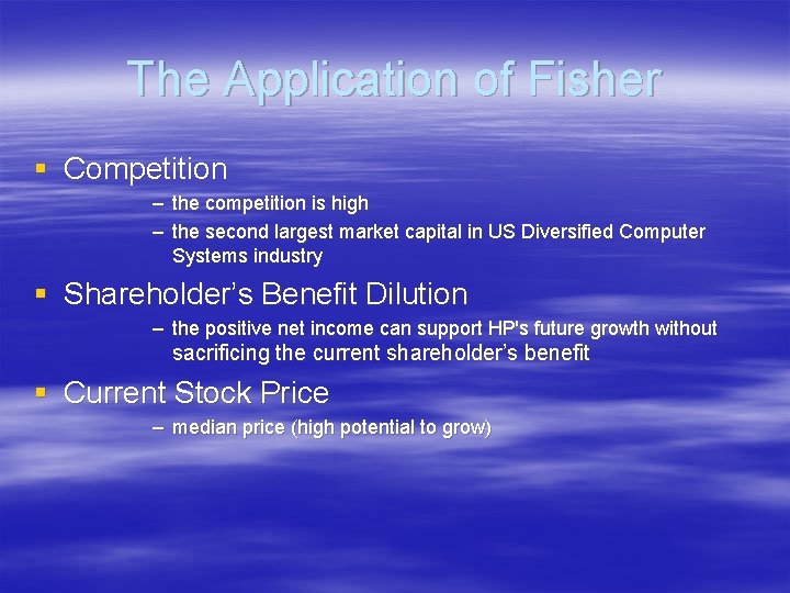 The Application of Fisher § Competition – the competition is high – the second