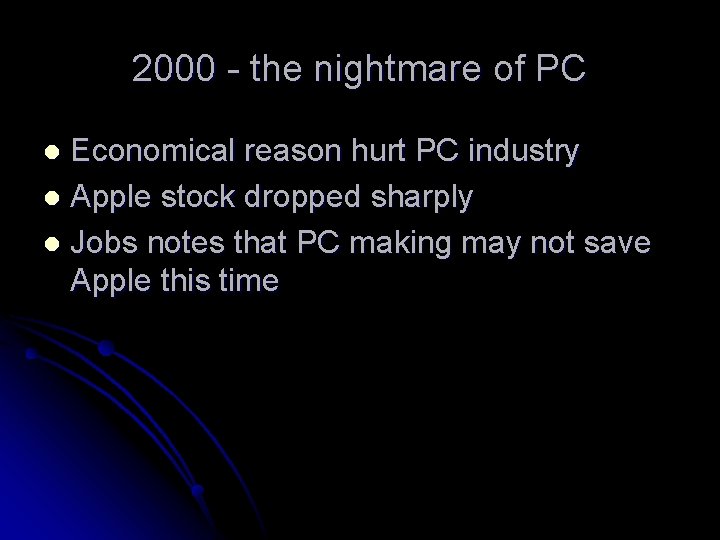 2000 - the nightmare of PC Economical reason hurt PC industry l Apple stock