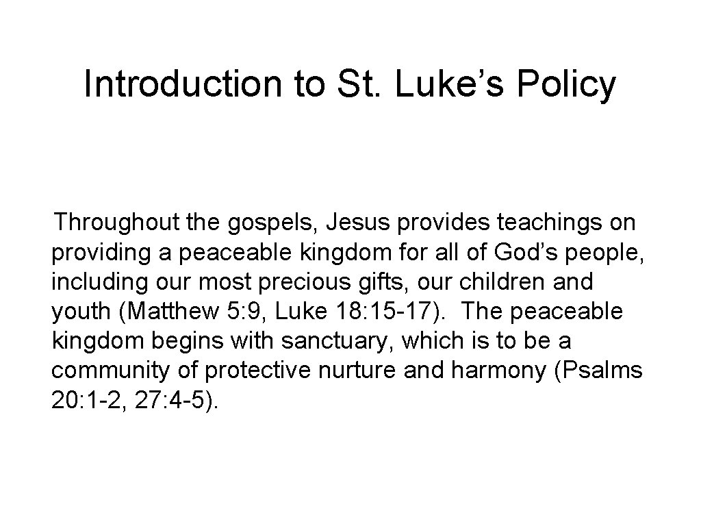 Introduction to St. Luke’s Policy Throughout the gospels, Jesus provides teachings on providing a