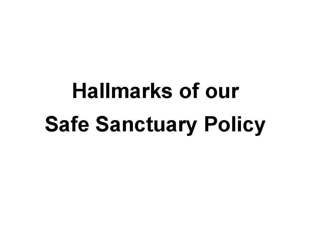 Hallmarks of our Safe Sanctuary Policy 