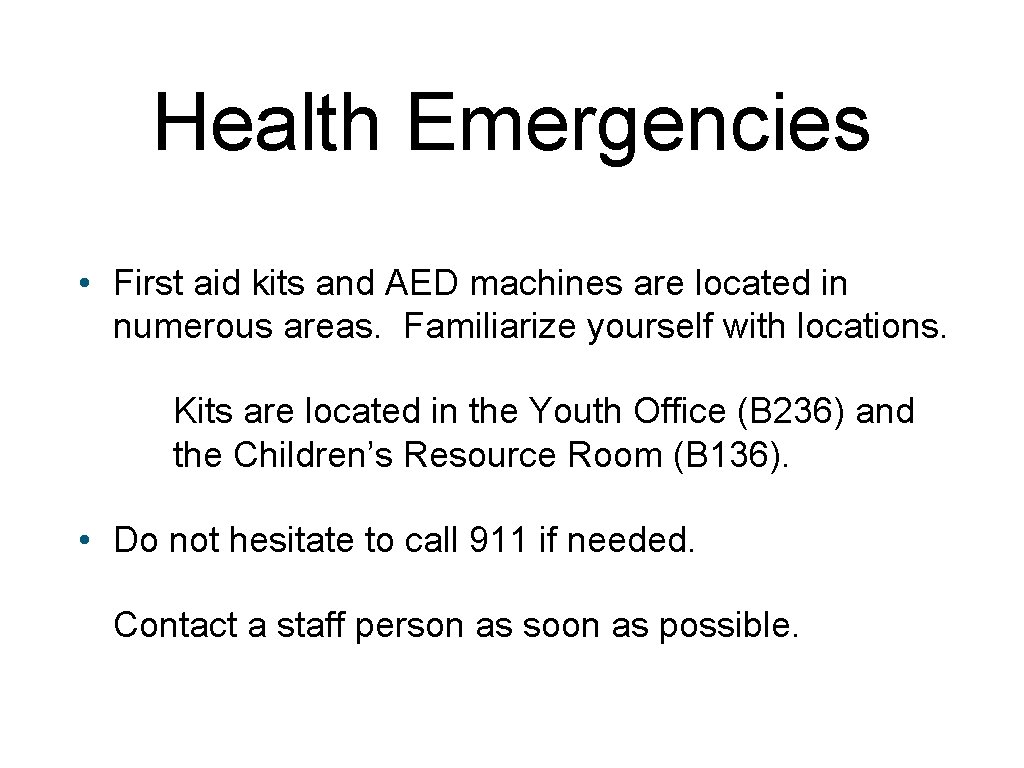 Health Emergencies • First aid kits and AED machines are located in numerous areas.