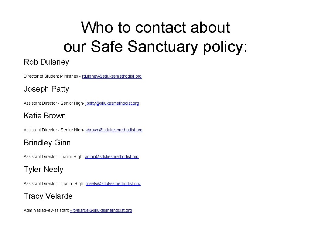 Who to contact about our Safe Sanctuary policy: Rob Dulaney Director of Student Ministries