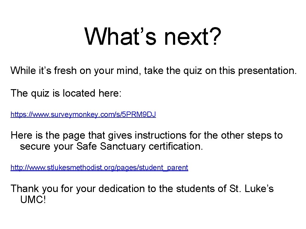 What’s next? While it’s fresh on your mind, take the quiz on this presentation.