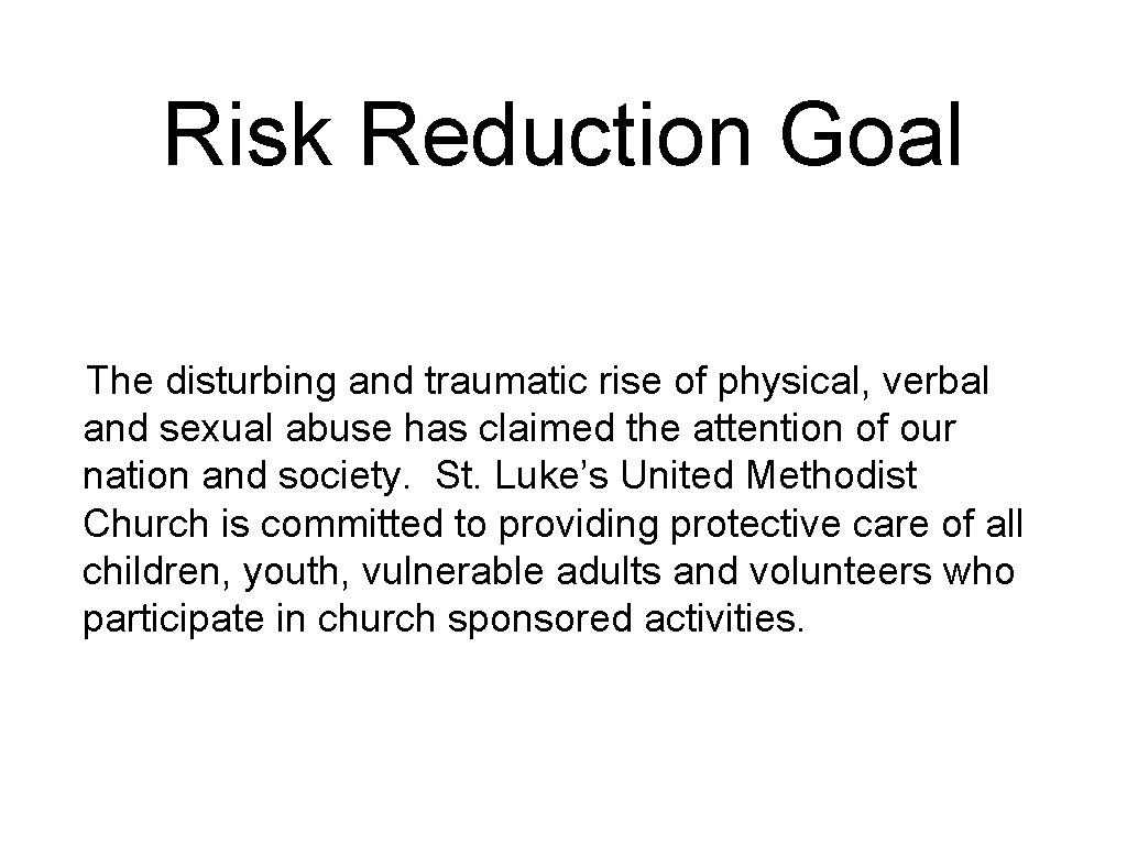 Risk Reduction Goal The disturbing and traumatic rise of physical, verbal and sexual abuse