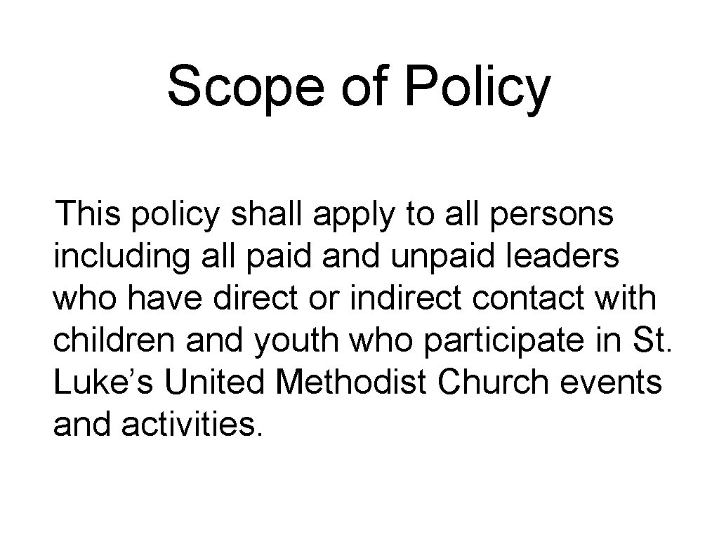 Scope of Policy This policy shall apply to all persons including all paid and