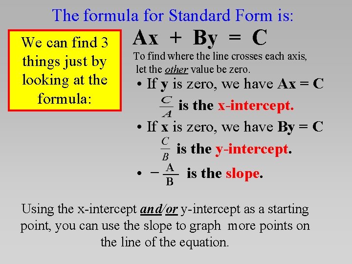 The formula for Standard Form is: We can find 3 things just by looking
