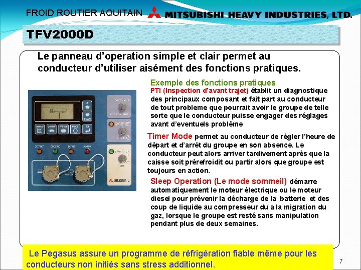 FROID ROUTIER AQUITAIN TFV 2000 D Le panneau d’operation simple et clair permet au