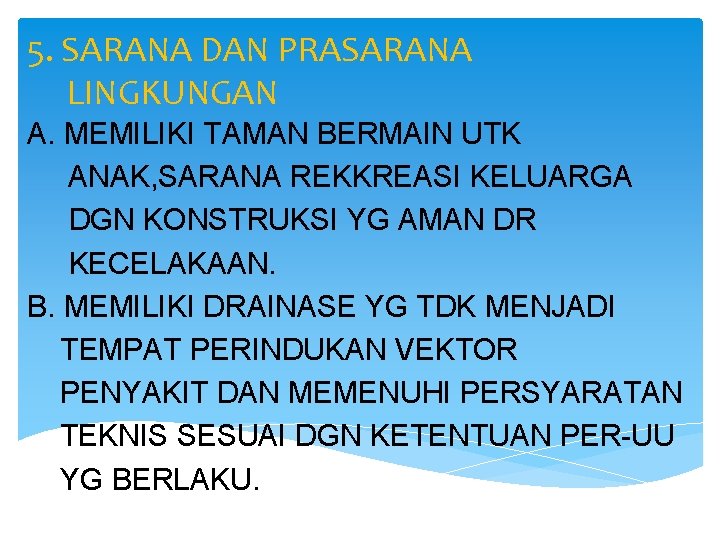 5. SARANA DAN PRASARANA LINGKUNGAN A. MEMILIKI TAMAN BERMAIN UTK ANAK, SARANA REKKREASI KELUARGA