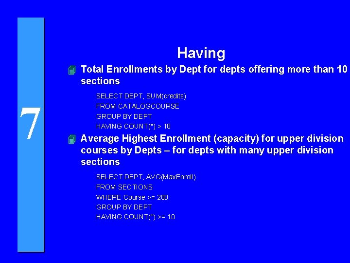 Having 4 Total Enrollments by Dept for depts offering more than 10 sections 7