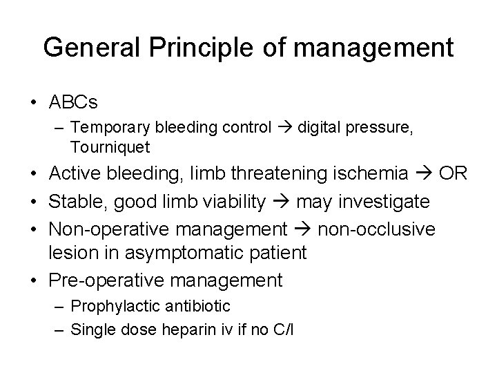 General Principle of management • ABCs – Temporary bleeding control digital pressure, Tourniquet •