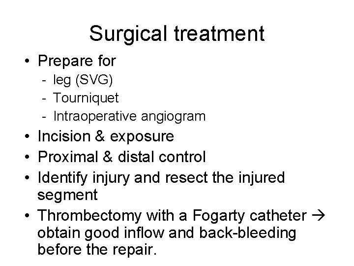 Surgical treatment • Prepare for - leg (SVG) - Tourniquet - Intraoperative angiogram •