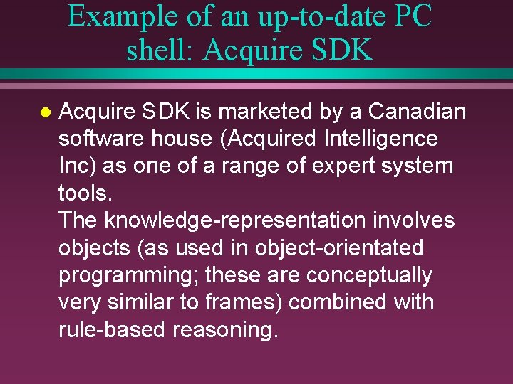 Example of an up-to-date PC shell: Acquire SDK l Acquire SDK is marketed by