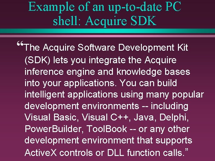 Example of an up-to-date PC shell: Acquire SDK “The Acquire Software Development Kit (SDK)