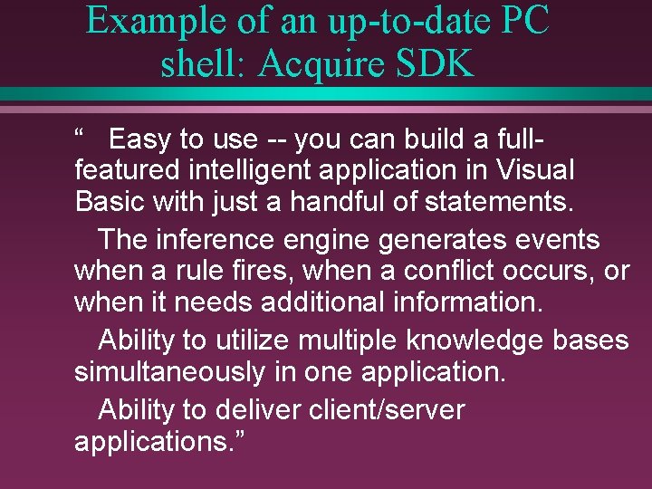 Example of an up-to-date PC shell: Acquire SDK “ Easy to use -- you