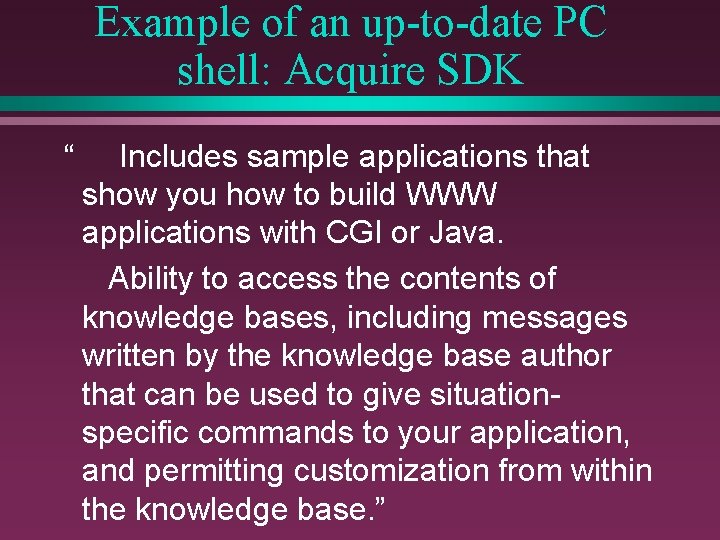 Example of an up-to-date PC shell: Acquire SDK “ Includes sample applications that show