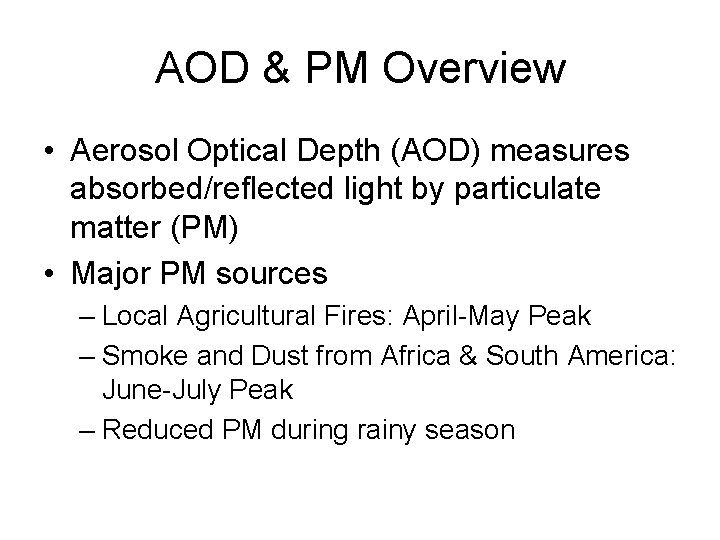 AOD & PM Overview • Aerosol Optical Depth (AOD) measures absorbed/reflected light by particulate