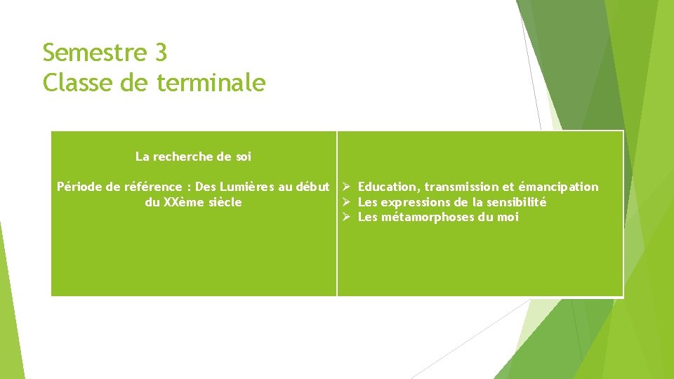 Semestre 3 Classe de terminale La recherche de soi Période de référence : Des