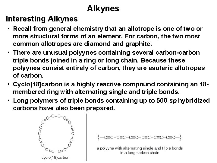 Alkynes Interesting Alkynes • Recall from general chemistry that an allotrope is one of