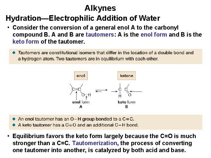 Alkynes Hydration—Electrophilic Addition of Water • Consider the conversion of a general enol A
