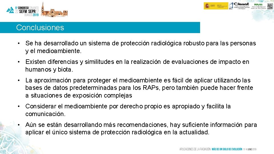 Conclusiones • Se ha desarrollado un sistema de protección radiológica robusto para las personas