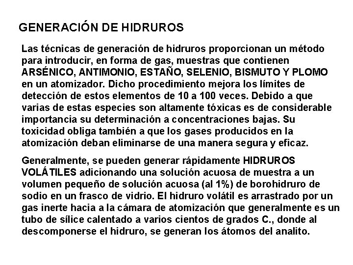 GENERACIÓN DE HIDRUROS Las técnicas de generación de hidruros proporcionan un método para introducir,