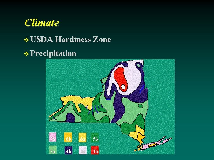 Climate USDA Hardiness Zone Precipitation 7 a 6 b 6 a 5 b 5