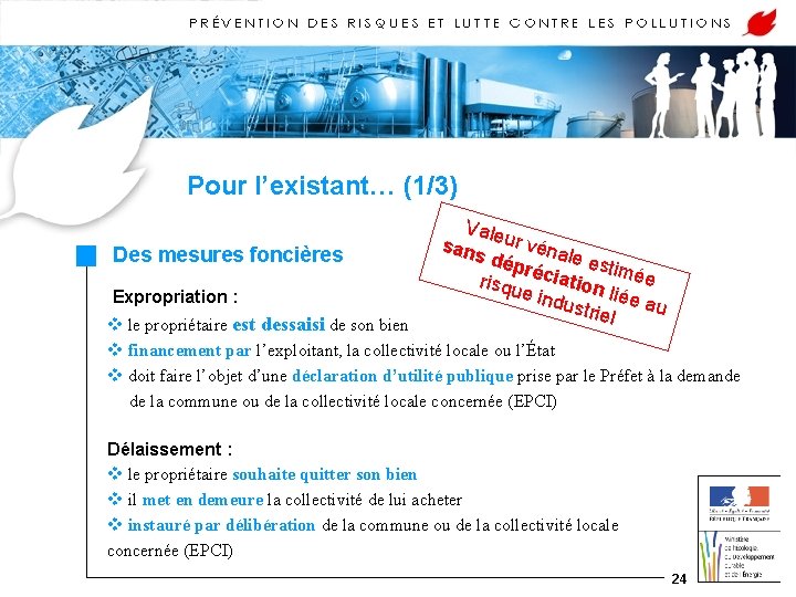 Pour l’existant… (1/3) Des mesures foncières Expropriation : Vale sans ur véna le dép