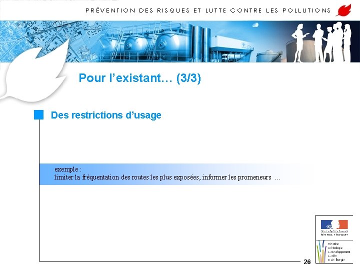 Pour l’existant… (3/3) Des restrictions d’usage exemple : limiter la fréquentation des routes les