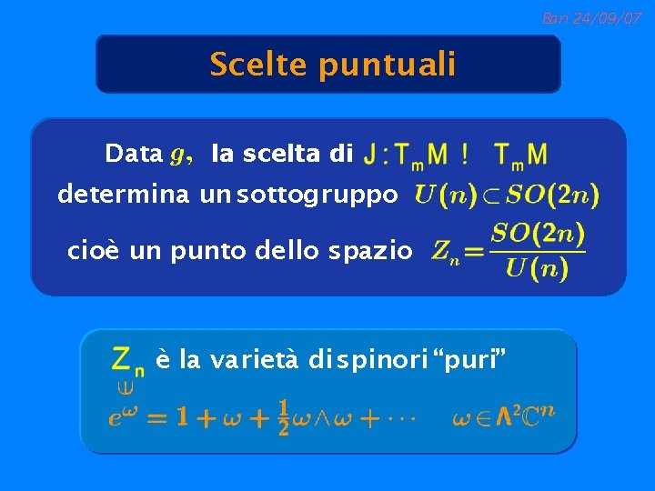 Bari 24/09/07 Scelte puntuali Data la scelta di determina un sottogruppo cioè un punto