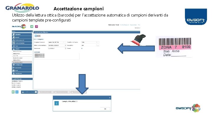 Accettazione campioni Utilizzo della lettura ottica (barcode) per l’accettazione automatica di campioni derivanti da