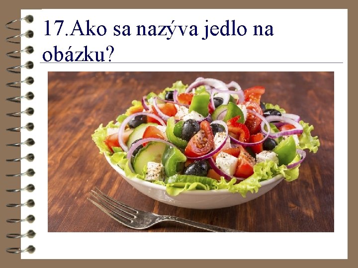 17. Ako sa nazýva jedlo na obázku? 