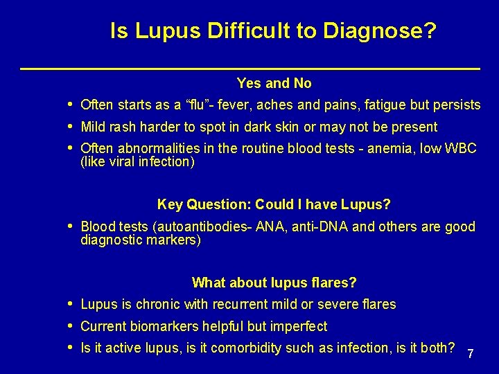 Is Lupus Difficult to Diagnose? Yes and No • Often starts as a “flu”-