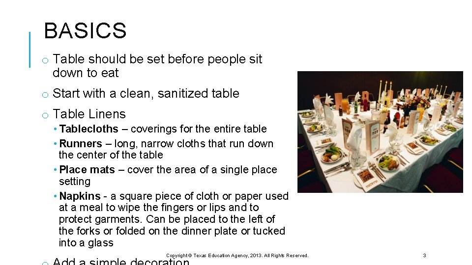 BASICS o Table should be set before people sit down to eat o Start