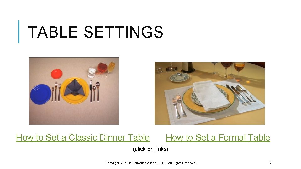 TABLE SETTINGS How to Set a Classic Dinner Table How to Set a Formal